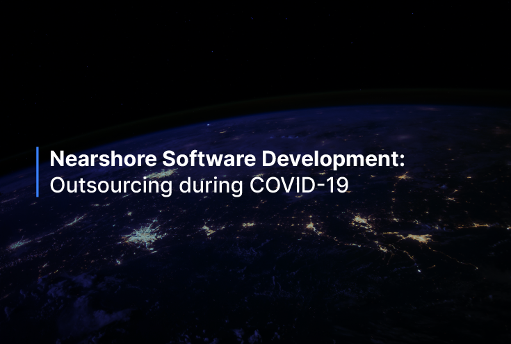 Nearshore Software Development during COVID-19 - Latin America