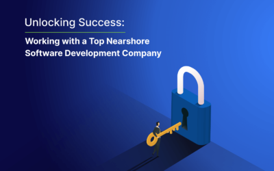 Unlocking Success: Working with a Top Nearshore Software Development Company