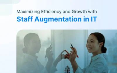 Maximizing Efficiency and Growth with Staff Augmentation in IT 
