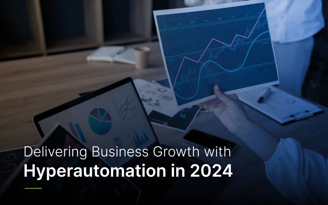 Delivering Business Growth with Hyperautomation in 2024