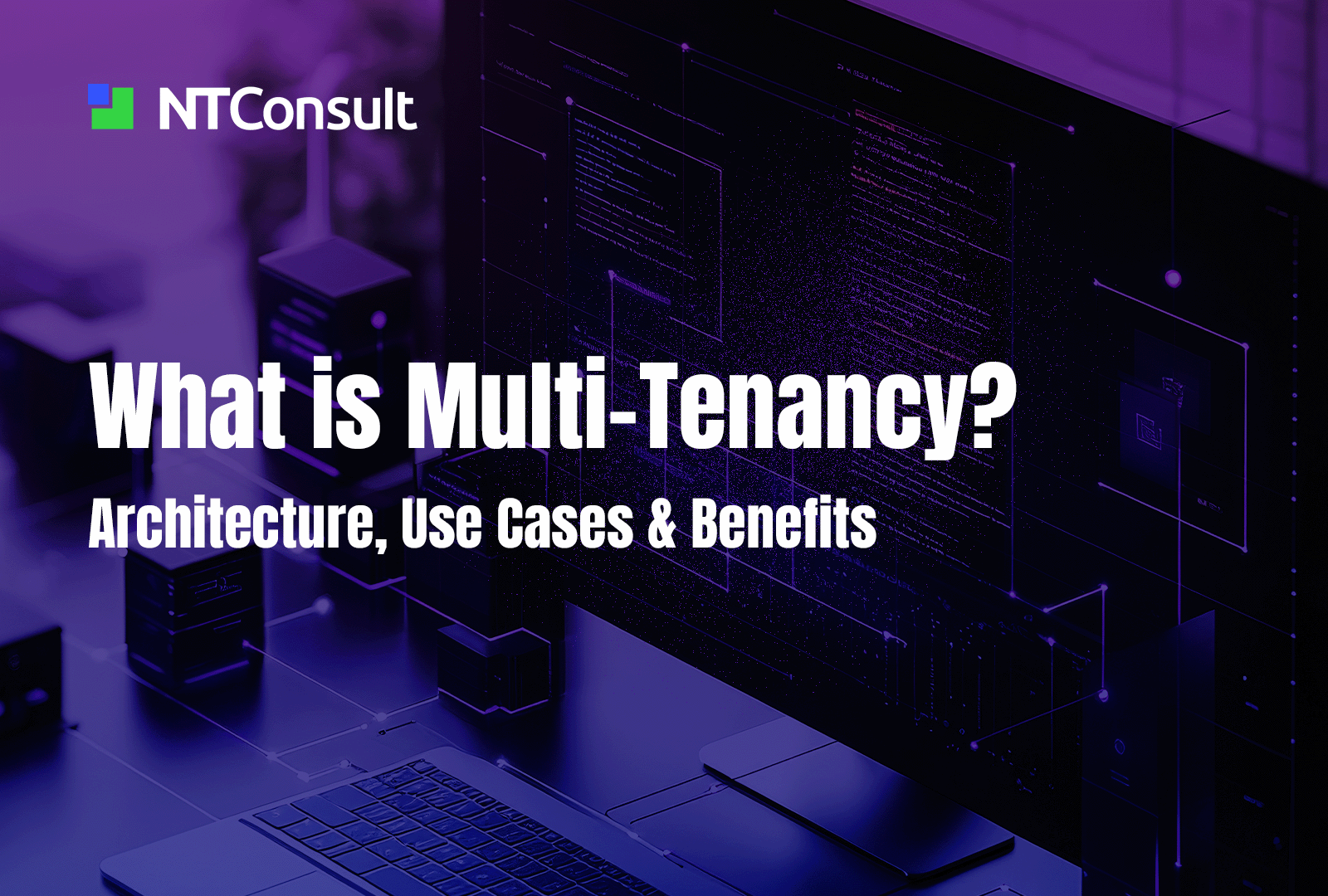 Blogpost Multi Tenancy What is Multi-Tenancy? Architecture, Use Cases & Benefits
